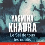 Le sel de tous les oublis Yasmina Khadra